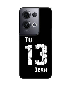 Tu tera dekh quote Oppo Reno8 Pro Back Cover