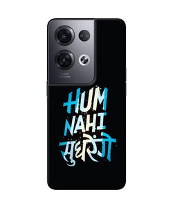 Hum nahi sudhrege text Oppo Reno8 Pro Back Cover