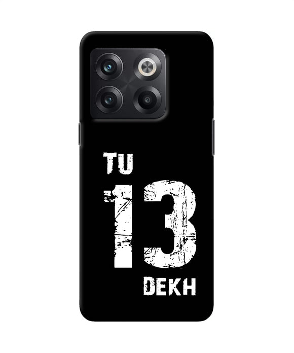 Tu tera dekh quote OnePlus 10T 5G Back Cover