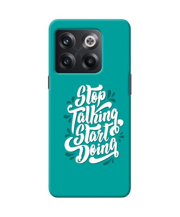 Stop talking start doing quote OnePlus 10T 5G Back Cover