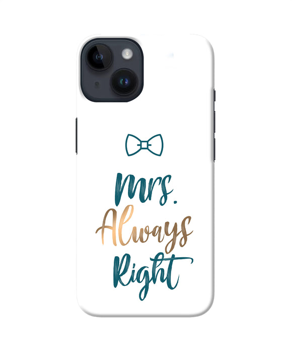 Mrs always right iPhone 14 Back Cover