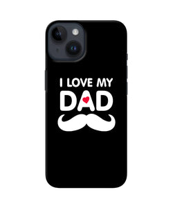 I love my dad mustache iPhone 14 Back Cover