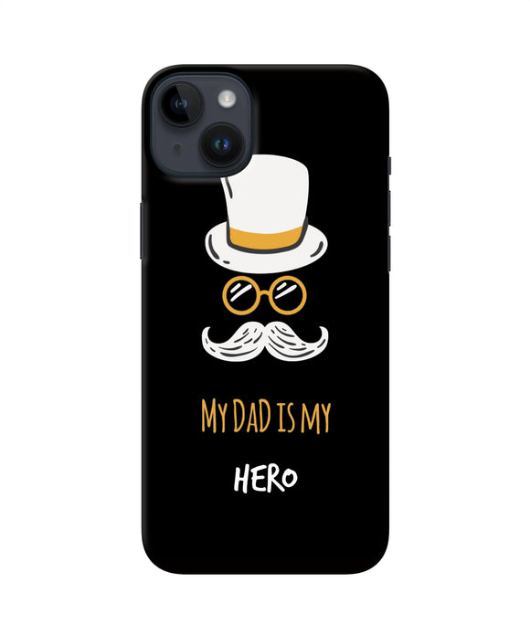 My Dad Is My Hero iPhone 14 Plus Back Cover