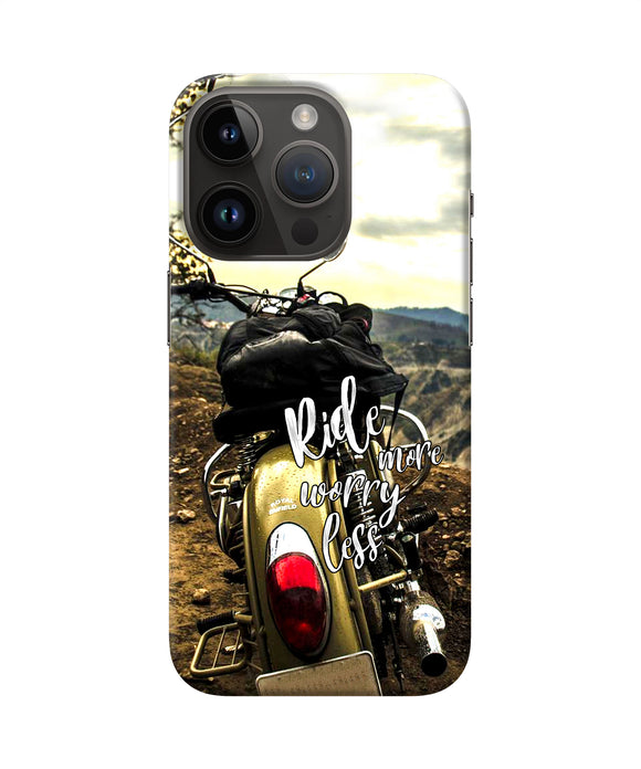 Ride more worry less iPhone 14 Pro Back Cover