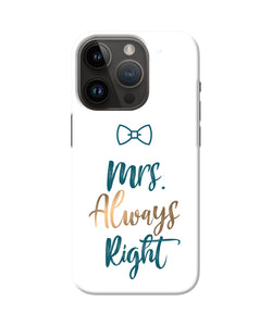 Mrs always right iPhone 14 Pro Back Cover