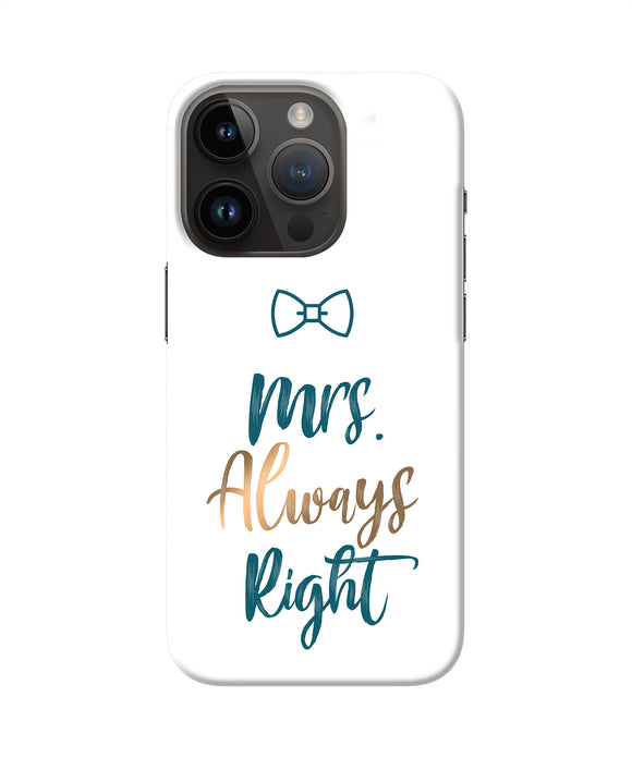 Mrs always right iPhone 14 Pro Back Cover