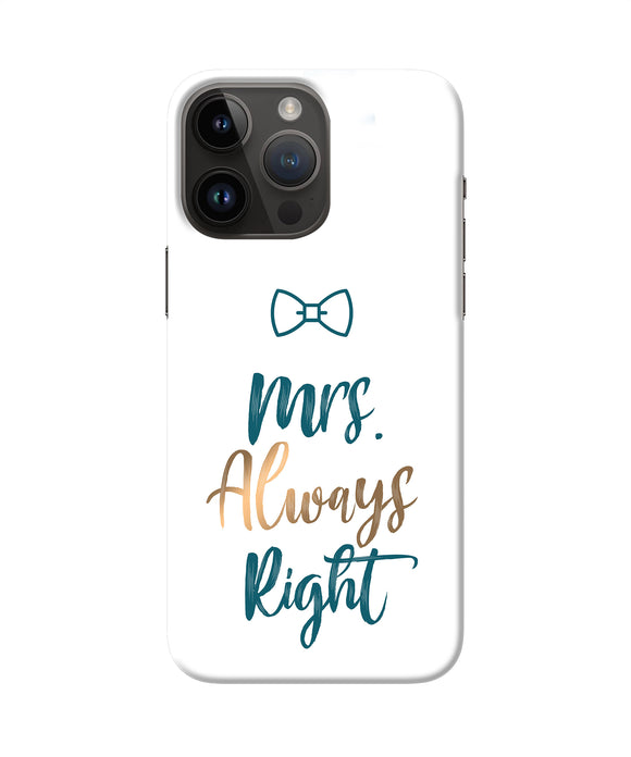 Mrs always right iPhone 14 Pro Max Back Cover