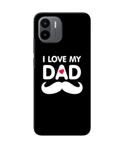 I love my dad mustache Redmi A1 Back Cover