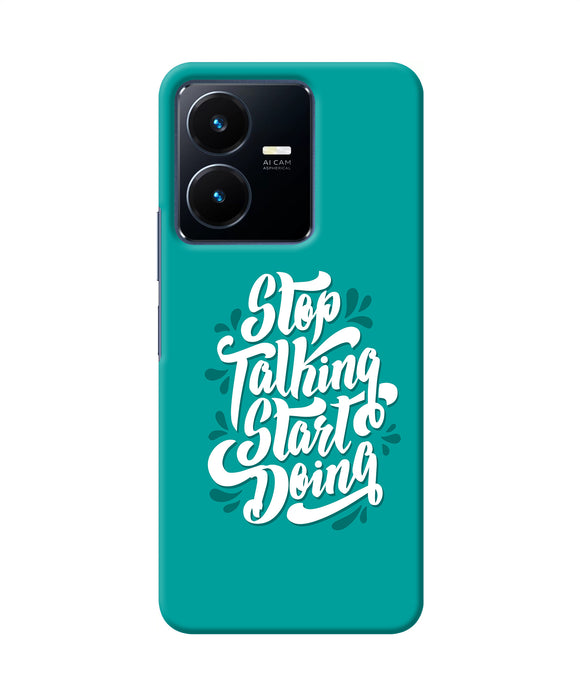 Stop talking start doing quote Vivo Y22 Back Cover