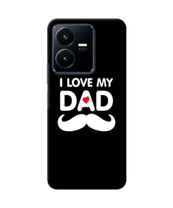 I love my dad mustache Vivo Y22 Back Cover