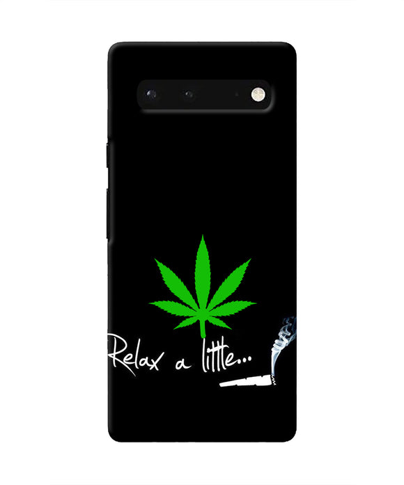 Weed Relax Quote Google Pixel 6 Real 4D Back Cover