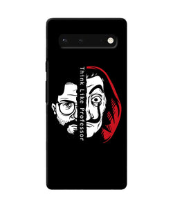 Money Heist Think Like Professor Google Pixel 6 Back Cover