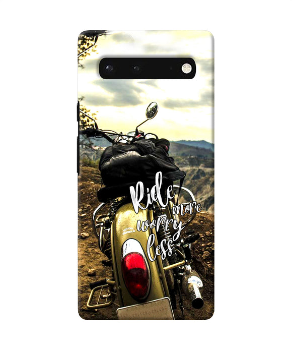 Ride more worry less Google Pixel 6 Back Cover