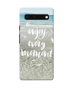 Enjoy every moment sea Google Pixel 6 Back Cover