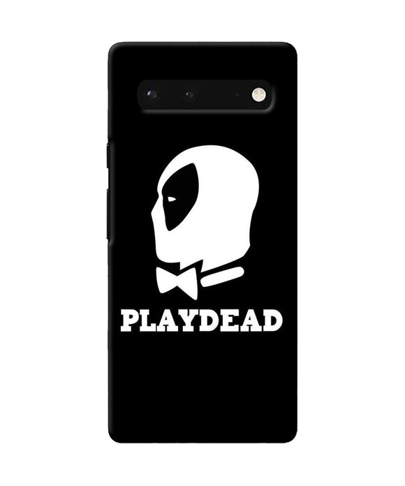 Play dead Google Pixel 6 Back Cover