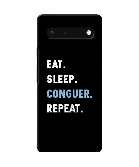 Eat sleep quote Google Pixel 6 Back Cover