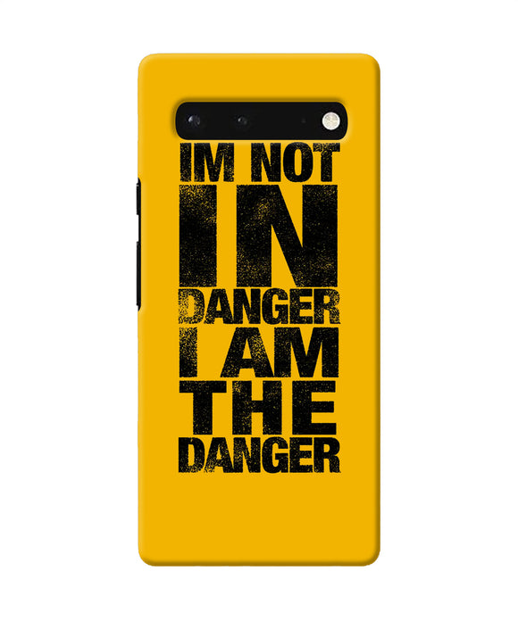 Im not in danger quote Google Pixel 6 Back Cover