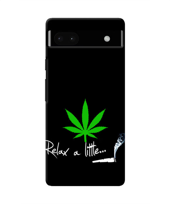 Weed Relax Quote Google Pixel 6A Real 4D Back Cover