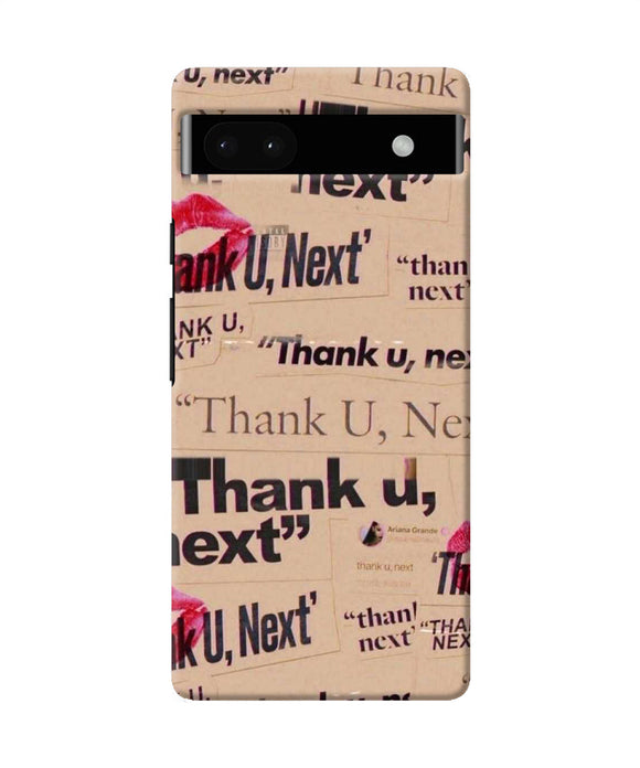 Thank you next Google Pixel 6A Back Cover