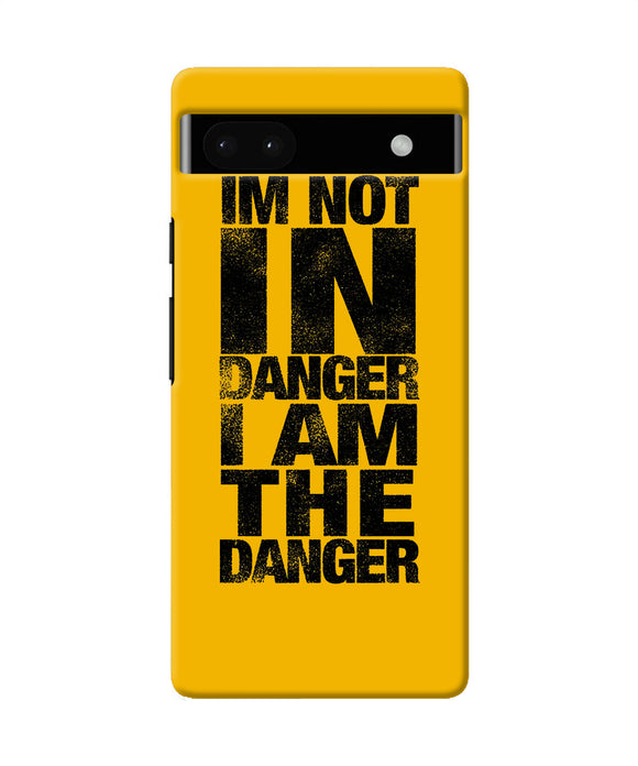 Im not in danger quote Google Pixel 6A Back Cover