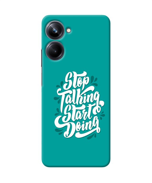 Stop talking start doing quote Realme 10 Pro 5G Back Cover