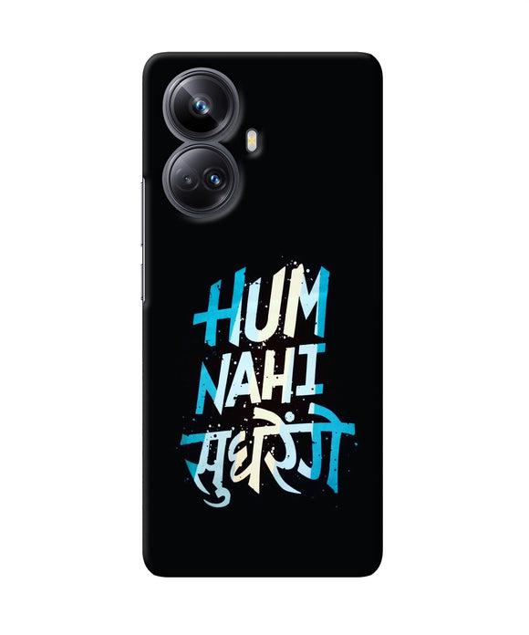 Hum nahi sudhrege text Realme 10 Pro plus 5G Back Cover