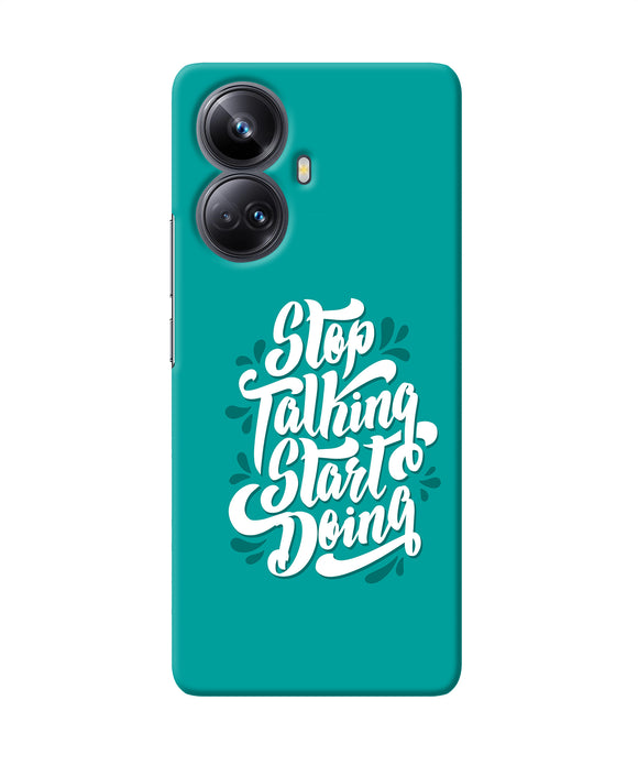 Stop talking start doing quote Realme 10 Pro plus 5G Back Cover