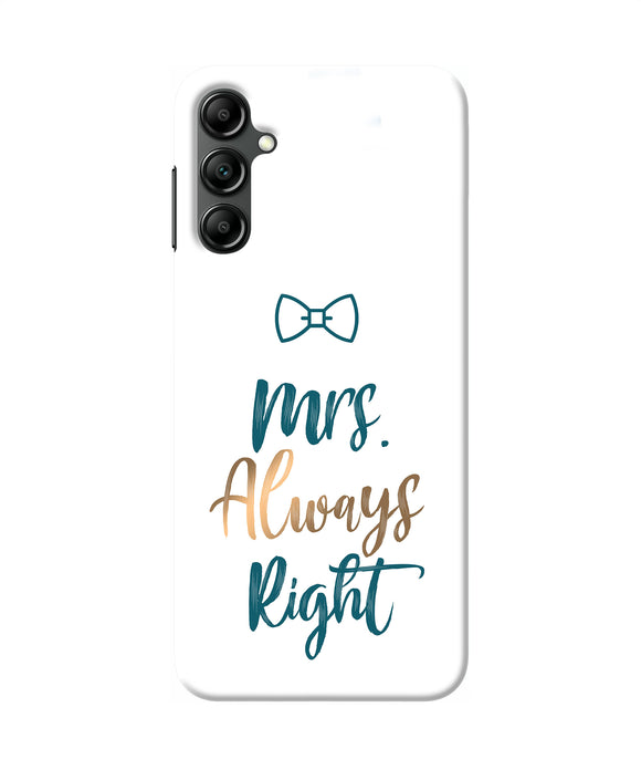 Mrs always right Samsung A14 5G Back Cover