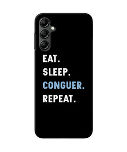 Eat sleep quote Samsung A14 5G Back Cover