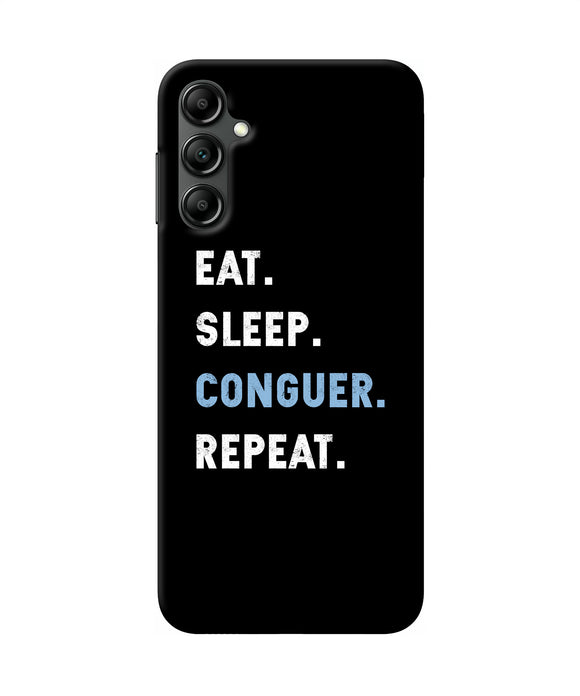 Eat sleep quote Samsung A14 5G Back Cover