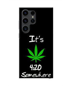 Weed Quote Samsung S23 Ultra Real 4D Back Cover