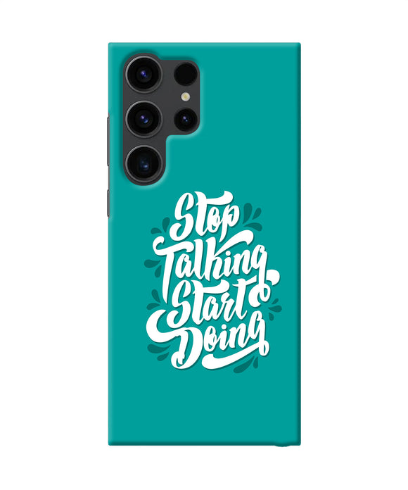 Stop talking start doing quote Samsung S23 Ultra Back Cover
