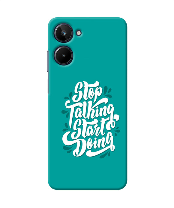 Stop talking start doing quote Realme 10 Back Cover