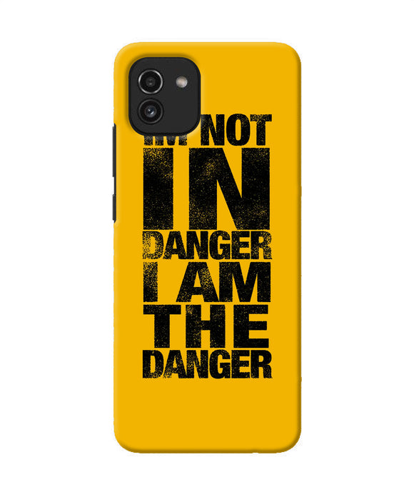 Im not in danger quote Samsung A03 Back Cover