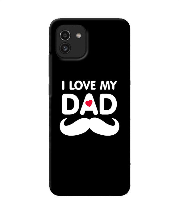 I love my dad mustache Samsung A03 Back Cover