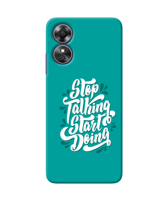 Stop talking start doing quote Oppo A17 Back Cover