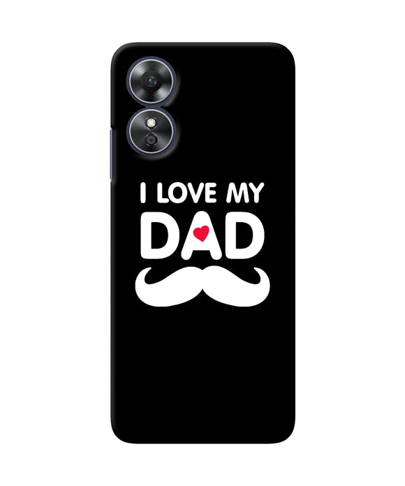 I love my dad mustache Oppo A17 Back Cover