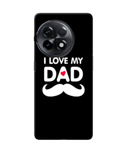 I love my dad mustache OnePlus 11R Back Cover