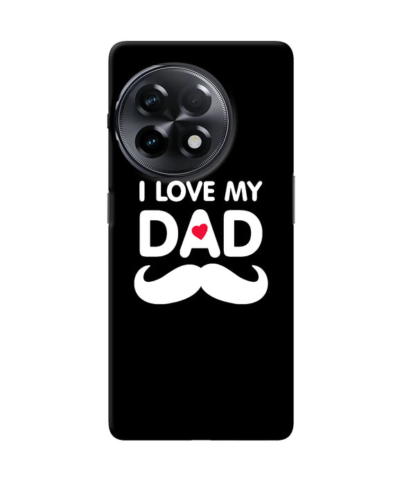 I love my dad mustache OnePlus 11R Back Cover