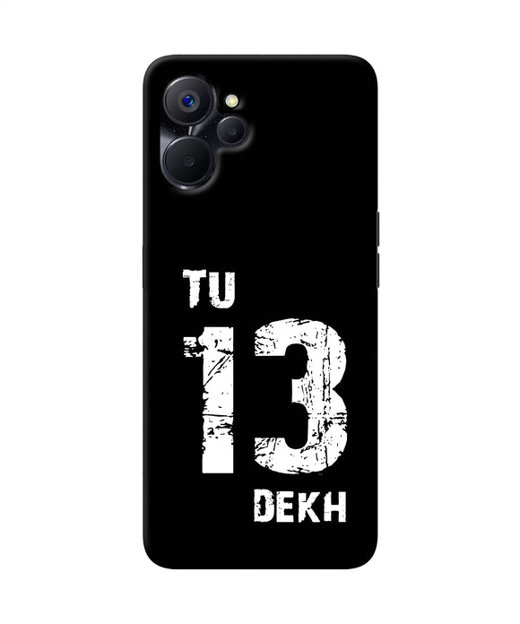 Tu tera dekh quote Realme 9i 5G Back Cover