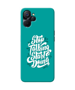 Stop talking start doing quote Realme 9i 5G Back Cover