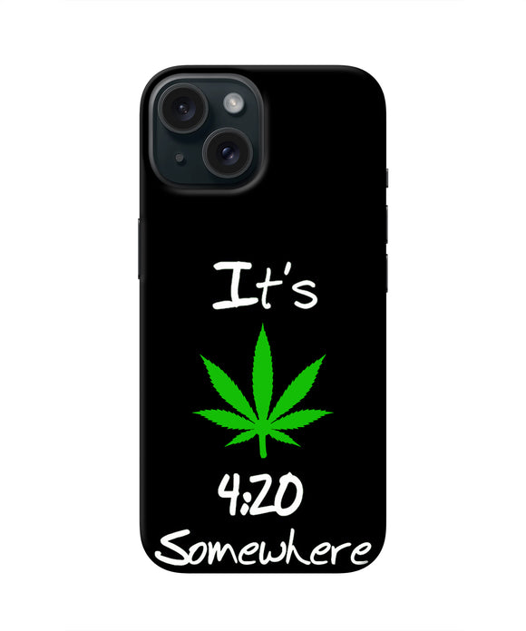 Weed Quote iPhone 15 Plus Real 4D Back Cover