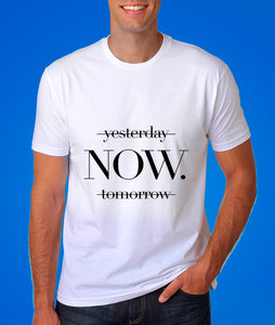 Now Motivational Quote Graphic Tshirt