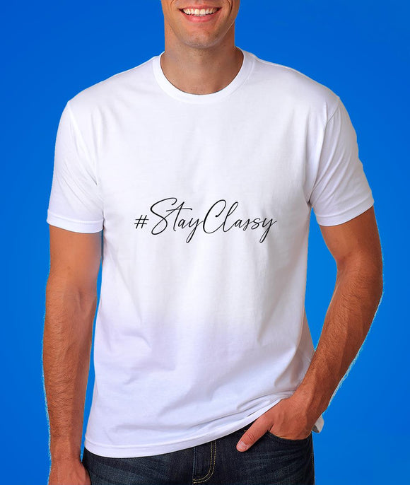 Stay Classy text Graphic Tshirt